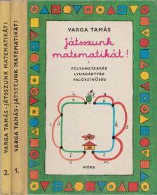 Varga Tamás - Játsszunk matematikát I-II. kötet [antikvár]