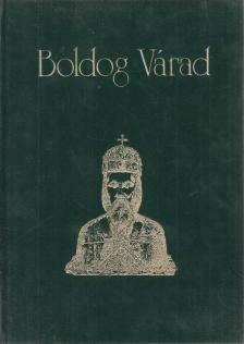 BÁLINT ISTVÁN JÁNOS - Boldog Várad [antikvár]