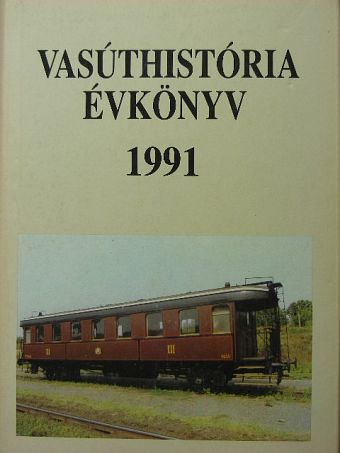 Dr. Heller György - Vasúthistória évkönyv 1991. [antikvár]