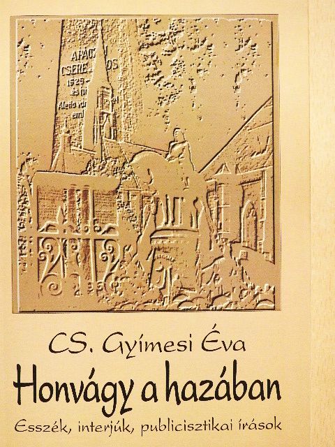 Cs. Gyímesi Éva - Honvágy a hazában [antikvár]