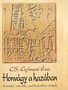 Cs. Gyímesi Éva - Honvágy a hazában [antikvár]