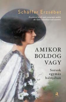 Schäffer Erzsébet - Amikor boldog vagy