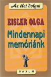 Eisler Olga - Az élet dolgai - Mindennapi memóriánk