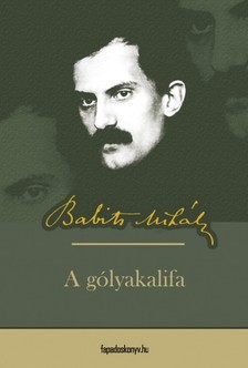 Babits Mihály - A gólyakailfa [eKönyv: epub, mobi]