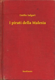 Emilio Salgari - I pirati della Malesia [eKönyv: epub, mobi]