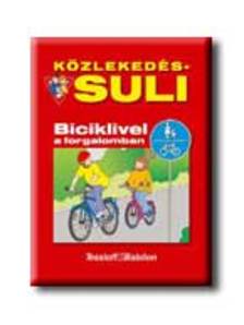 Brigit Fuchs - Közlekedés-Suli - Biciklivel a forgalomban [raktárvásár]