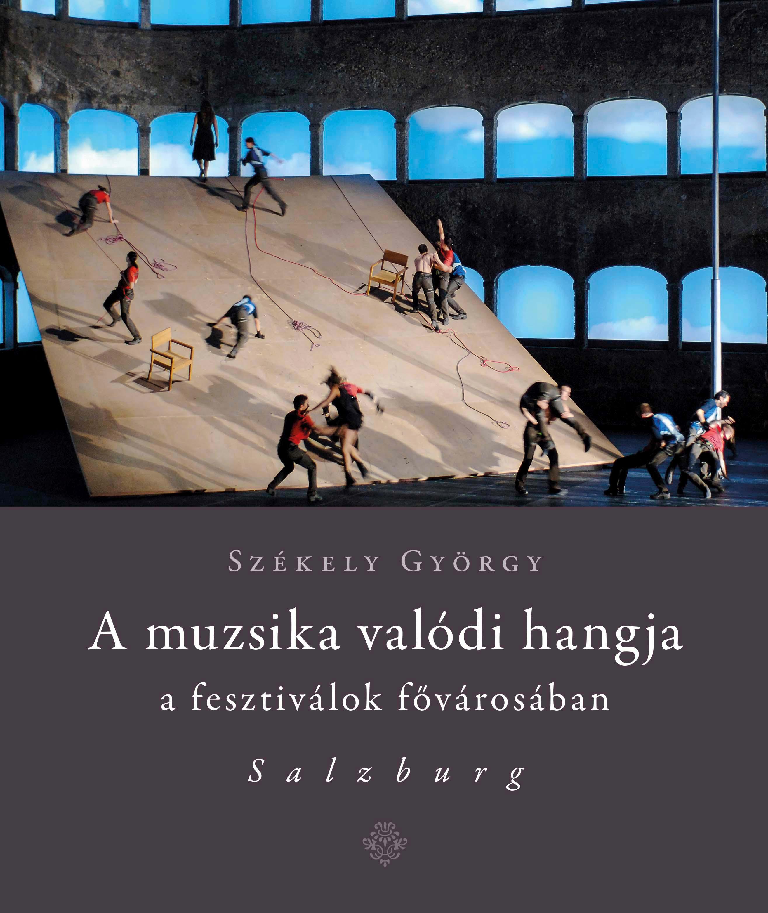 SZÉKELY GYÖRGY - A muzsika valódi hangja a fesztiválok fővárosában Salzburg