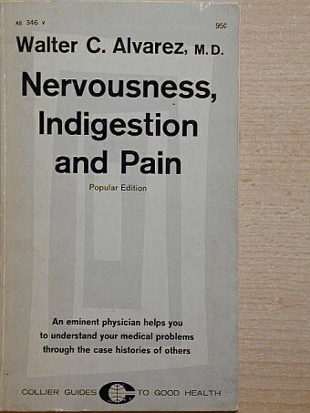 Walter C. Alvarez - Nervousness, Indigestion and Pain [antikvár]