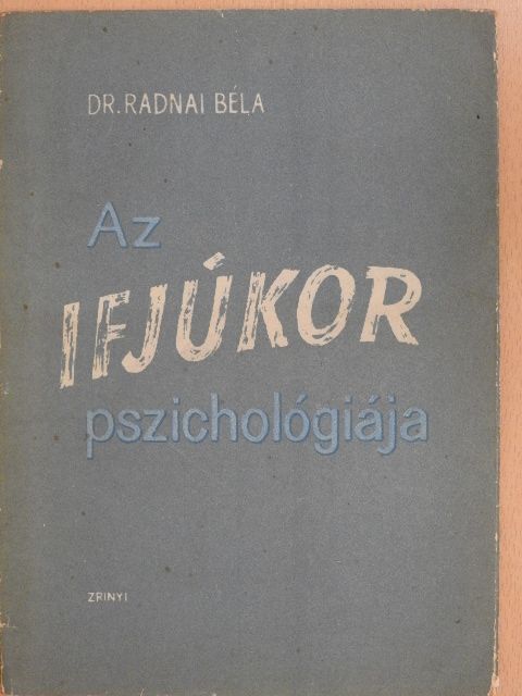 Dr. Radnai Béla - Az ifjúkor pszichológiája [antikvár]