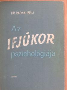 Dr. Radnai Béla - Az ifjúkor pszichológiája [antikvár]