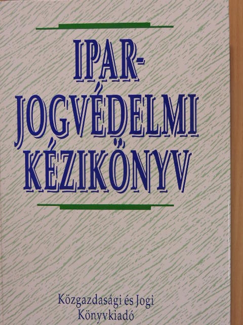 Dr. Bendzsel Miklós - Iparjogvédelmi kézikönyv [antikvár]
