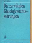 Dr. Manfred Hülse - Die zervikalen Gleichgewichtsstörungen [antikvár]