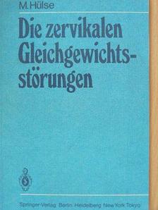 Dr. Manfred Hülse - Die zervikalen Gleichgewichtsstörungen [antikvár]