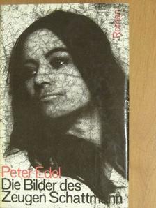Peter Edel - Die Bilder des Zeugen Schattmann [antikvár]