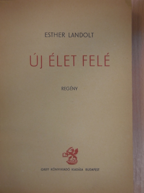 Esther Landolt - Új élet felé [antikvár]