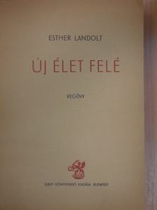 Esther Landolt - Új élet felé [antikvár]