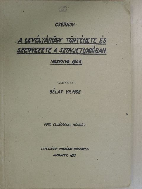 Csernov - A levéltárügy története és szervezete a Szovjetunióban [antikvár]