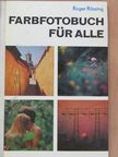 Roger Rössing - Farbfotobuch für alle [antikvár]