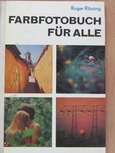 Roger Rössing - Farbfotobuch für alle [antikvár]