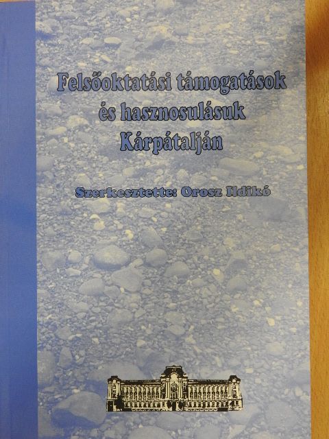 Berényi Dénes - Felsőoktatási támogatások és hasznosulásuk Kárpátalján [antikvár]