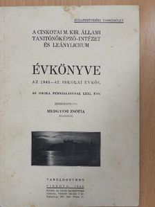 A Cinkotai M. Kir. Állami Tanitónőképző-Intézet és Leányliceum Évkönyve az 1941-42. iskolai évről [antikvár]
