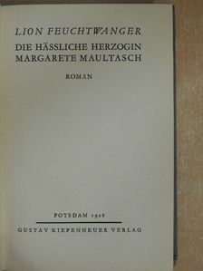 Lion Feuchtwanger - Die hässliche Herzogin Margarete Maultasch [antikvár]