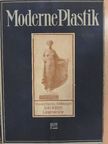 Wilhelm Radenberg - Moderne Plastik [antikvár]