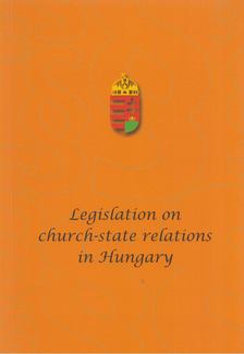 Galik Gábor, Matók Miklós - Legislation on Church-State Relations in Hungary [antikvár]