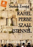 Stefan Zweig - Ráhel perbe száll Istennel [eKönyv: epub, mobi]