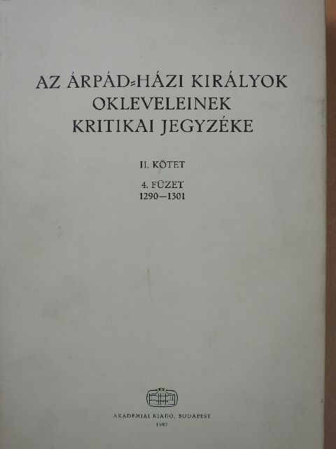 Szentpétery Imre - Az Árpád-házi királyok okleveleinek kritikai jegyzéke II/4. (dedikált példány) [antikvár]