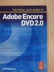 Jeff Bellune - The Focal Easy Guide to Adobe Encore DVD 2.0 [antikvár]