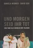 Daniela Widmer, David Och - Und morgen seid ihr tot [antikvár]
