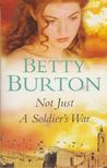 Betty Burton - Not Just a Soldiers War [antikvár]