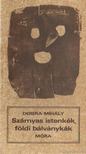 DERERA MIHÁLY - Szárnyas istenkék, földi bálványkák [antikvár]