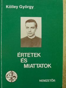 Kölley György - Értetek és miattatok [antikvár]