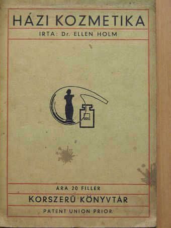 Dr. Ellen Holm - Házi kozmetika [antikvár]