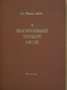 Dr. Molnár István - A belgyógyászati ügyelet ÁBC-je [antikvár]