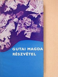 Gutai Magda - Részvétel (dedikált példány) [antikvár]