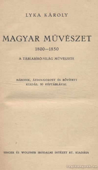 LYKA KÁROLY - Magyar művészet 1800-1850 [antikvár]