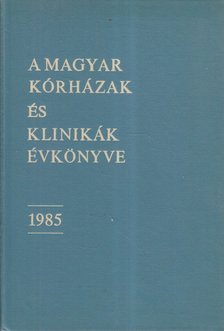 Sandner Zoltán - A magyar kórházak és klinikák évkönyve 1985 [antikvár]