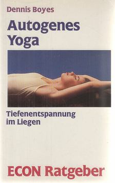 Boyes, Dennis - Autogenes Yoga [antikvár]