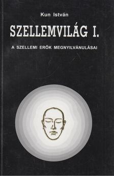 Kun István - Szellemvilág I. (dedikált) [antikvár]