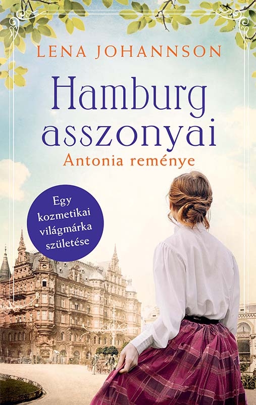 Lena Johannson - Hamburg asszonyai 2. - Antonia reménye [eKönyv: epub, mobi]