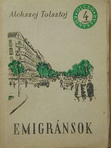 Alekszej Tolsztoj - Emigránsok [antikvár]