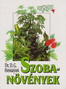 Hessayon, D. G. Dr. - Szobanövények [antikvár]