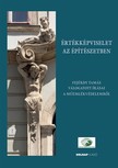 Dobosyné Antal Anna - Harlov-Csortán Melinda - Nagy Gergely szerk. - Értékképviselet az építészetben