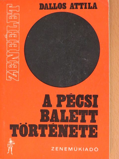 Dallos Attila - A Pécsi Balett története [antikvár]