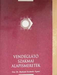 Dr. Burkáné Szolnoki Ágnes - Vendéglátó szakmai alapismeretek [antikvár]