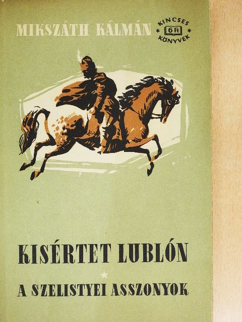 Mikszáth Kálmán - Kísértet Lublón/A szelistyei asszonyok [antikvár]
