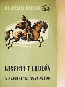 Mikszáth Kálmán - Kísértet Lublón/A szelistyei asszonyok [antikvár]